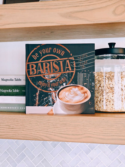 Be Your Own Barista